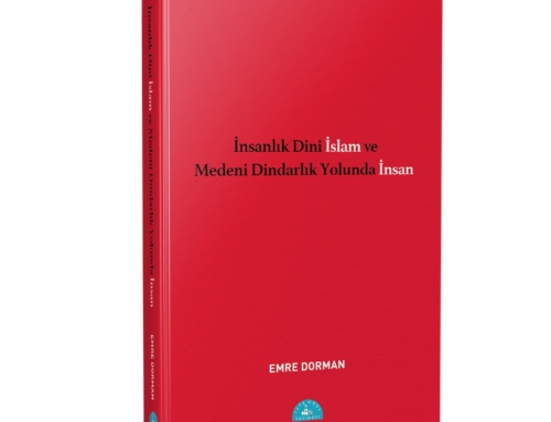 İnsanlık Dini İslam ve Medeni Dindarlık Yolunda İnsan